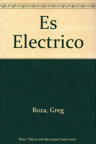 Es electrico! (It's Electric!) (Spanish Edition) by Greg Roza, 9780823986484