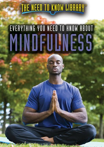 Everything You Need to Know About Mindfulness by Kerry Elizabeth Benson, 9781508187554