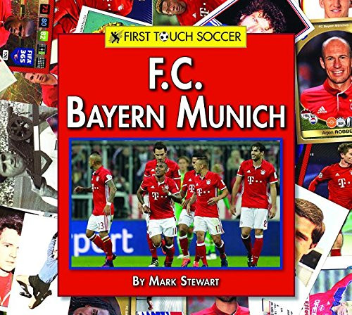 F.C. Bayern Munich by Mark Stewart, 9781599538570