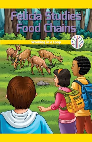 Felicia Studies Food Chains (Working in a Loop) - 9781508137573 by Elizabeth Krajnik