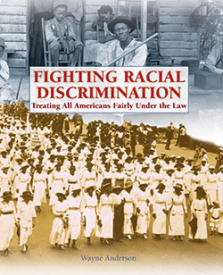 Fighting Racial Discrimination by Wayne Anderson, 9781404208476