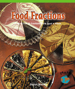 Food Fractions (Learning How Fractional Parts Equal a Whole) by Sharon Moore, 9780823988525