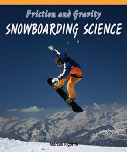 Friction and Gravity (Snowboarding Science) - 9781435801851 by Marcus Figorito, 9781435801851