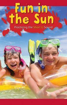 Fun in the Sun (Practicing the Short U Sound) by Isabella Garcia, 9781508132974