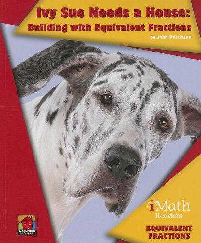 Ivy Sue Needs A House: Building with Equivalent Fractions - 9781603574983 by John Perritano, 9781603574983