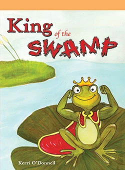 King of the Swamp by Kerri O'Donnell, 9781404272163