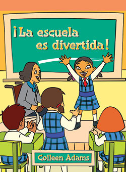 La escuela es divertida (School is Cool!) by Colleen Adams, 9781404265646
