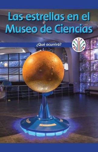 Las estrellas en el Museo de Ciencias: ¿Qué ocurrirá? (Stars at the Science Museum: What Will Happen?) by Naomi Wells, 9781538353608