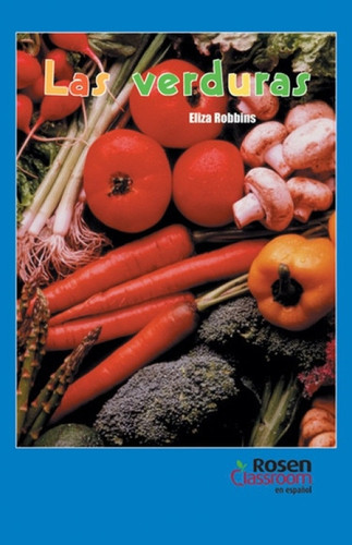 Las verduras (Vegetables and How They Grow) (Spanish Edition) by Eliza Robbins, 9781404212459