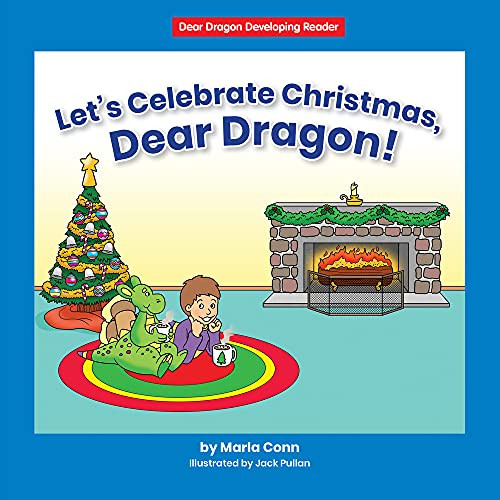 Let's Celebrate Christmas, Dear Dragon! by Marla Conn, Jack Pullan, 9781684046874