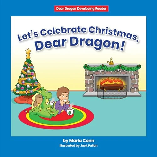 Let's Celebrate Christmas, Dear Dragon! - 9781684508099 by Marla Conn, Jack Pullan