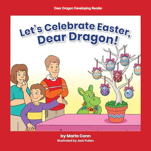 Let's Celebrate Easter, Dear Dragon! by Marla Conn, Jack Pullan, 9781684046867