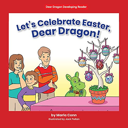 Let's Celebrate Easter, Dear Dragon! - 9781684508105 by Marla Conn, Jack Pullan