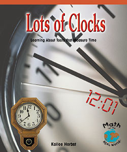 Lots of Clocks (Learning About Tools That Measure Time) by Kailee Herbst, 9780823988587