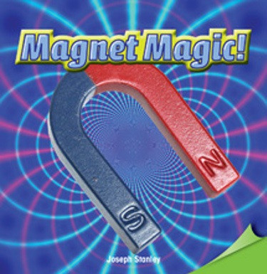 Magnet Magic! by Joseph Stanley, 9781477723418