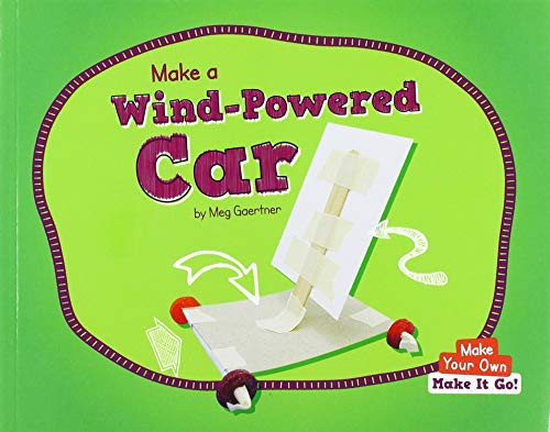 Make a Wind-Powered Car - 9781684046447 by Meg Gaertner, 9781684046447