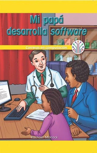 Mi papá desarrolla software: Carreras en computación (My Dad Develops Software: Careers in Computers) - 9781538358573 by Rachael Morlock, 9781538358573