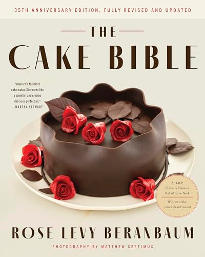 The Cake Bible, 35th Anniversary Edition by Rose Levy Beranbaum, Woody Wolston, Ron Ben-Israel, 9780063310278