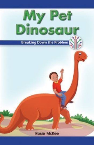 My Pet Dinosaur (Breaking Down the Problem) by Rosie McKee, 9781538351383