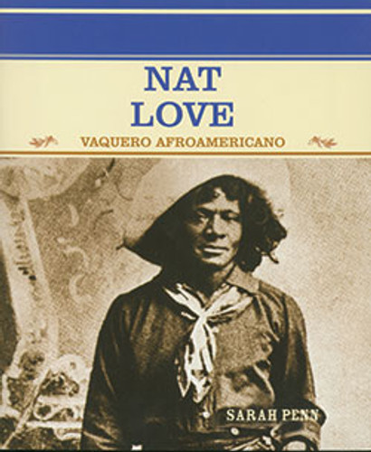 Nat Love (Vaquero afroamericano (African American Cowboy)) - 9780823942343 by Sarah Penn, 9780823942343