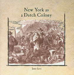 New York as a Dutch Colony by Janey Levy, 9780823984039