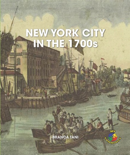 New York City in the 1700s by Branca Tani, 9781448857272