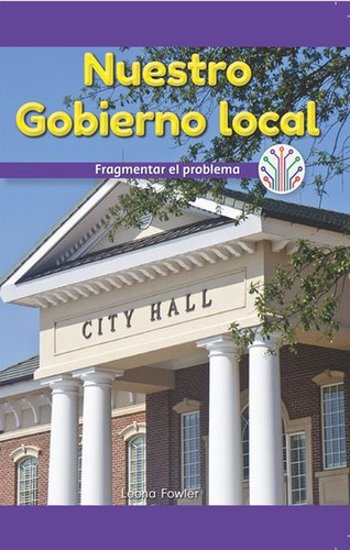 Nuestro Gobierno local: Fragmentar el problema (Our Local Government: Breaking Down the Problem) - 9781538357743 by Leona Fowler, 9781538357743