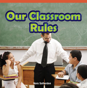 Our Classroom Rules by Nora Sotherden, 9781448886920