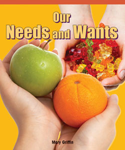 Our Needs and Wants by Maeve Griffin, 9781404279650