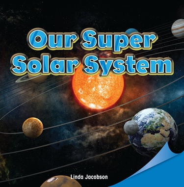Our Super Solar System by Linda Jacobson, 9781448890705