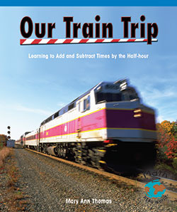 Our Train Trip (Learning to Add Times by the Half Hour) by Mary Ann Thomas, 9780823988495