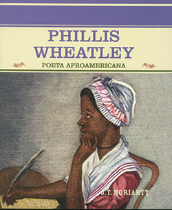 Phillis Wheatley (Poeta Afroamericana (African American Poet)) by J. T. Moriarty, 9780823942374