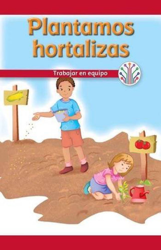 Plantamos hortalizas: Trabajar en equipo (We Plant Vegetables: Working as a Team) by Ava Beasley, 9781538354650