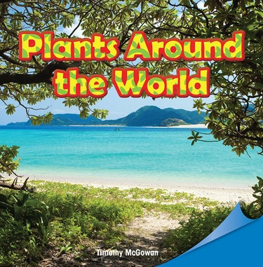 Plants Around the World by Timothy McGowan, 9781448890163