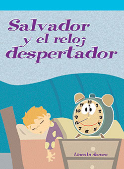 Salvador y el reloj despertador (Sal Sleeps In) by Lincoln James, 9781404266001