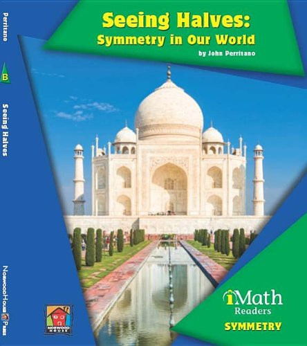 Seeing Halves: Symmetry in Our World by John Perritano, 9781599535647
