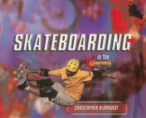 Skateboarding in the X Games - 9781404255432 by Christopher Blomquist, 9781404255432