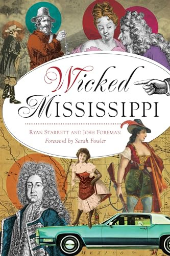Wicked Mississippi by Ryan Starrett, Joshua Keith Foreman, Sarah Fowler, 9781467157599