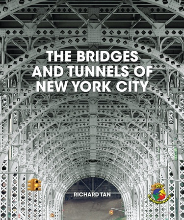 The Bridges and Tunnels of New York City by Richard Tan, 9781448857173
