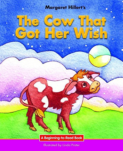 The Cow that Got her Wish by Margaret Hillert, Linda Prater, 9781599537979 The Cow that Got her Wish by Margaret Hillert, Linda Prater, 9781599537979