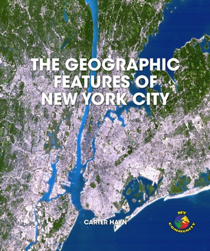 The Geographic Features of New York City by Marisa Randall, 9781448857333
