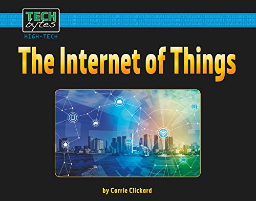 The Internet of Things by Carrie Clickard, 9781599539393