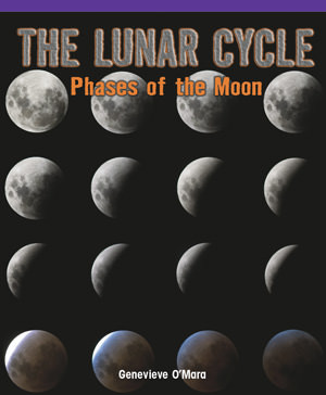 The Lunar Cycle (Phases of the Moon) - 9781435800021 by Genevieve O'Mara, 9781435800021