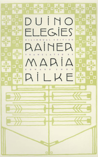 Duino Elegies (A Bilingual Edition) by Rainer Maria Rilke, Edward Snow, 9780865476073