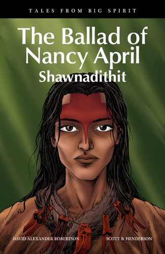 The Ballad of Nancy April (Shawnadithit) by David A. Robertson, Scott B. Henderson, 9781553794776
