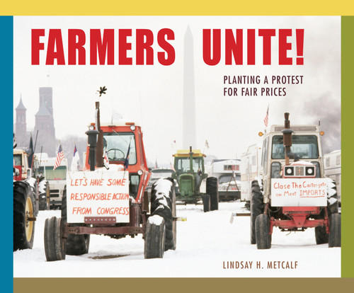 Farmers Unite! (Planting a Protest for Fair Prices) by Lindsay H. Metcalf, 9781684379088