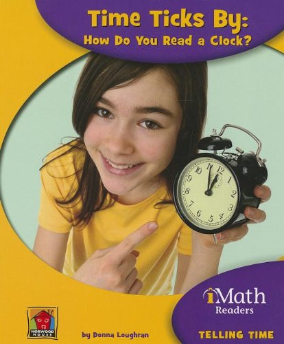 Time Ticks By: How Do You Read a Clock? - 9781603574907 by Donna Loughran, 9781603574907