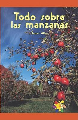 Todo sobre las manzanas (All About Apples) by Jasper Allan, 9781404274389