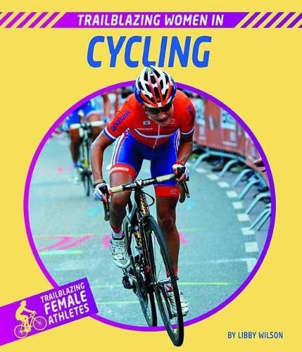 Trailblazing Women in Cycling by Libby Wilson, 9781684047994