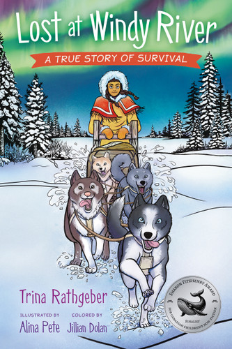 Lost at Windy River (A True Story of Survival) by Trina Rathgeber, Alina Pete, Jillian Dolan, 9781459832268